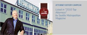 Attorney Jeffery Campiche Listed in "2010 Top Attorneys" by Seattle Metropolitan Magazine